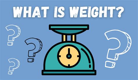 Weight.